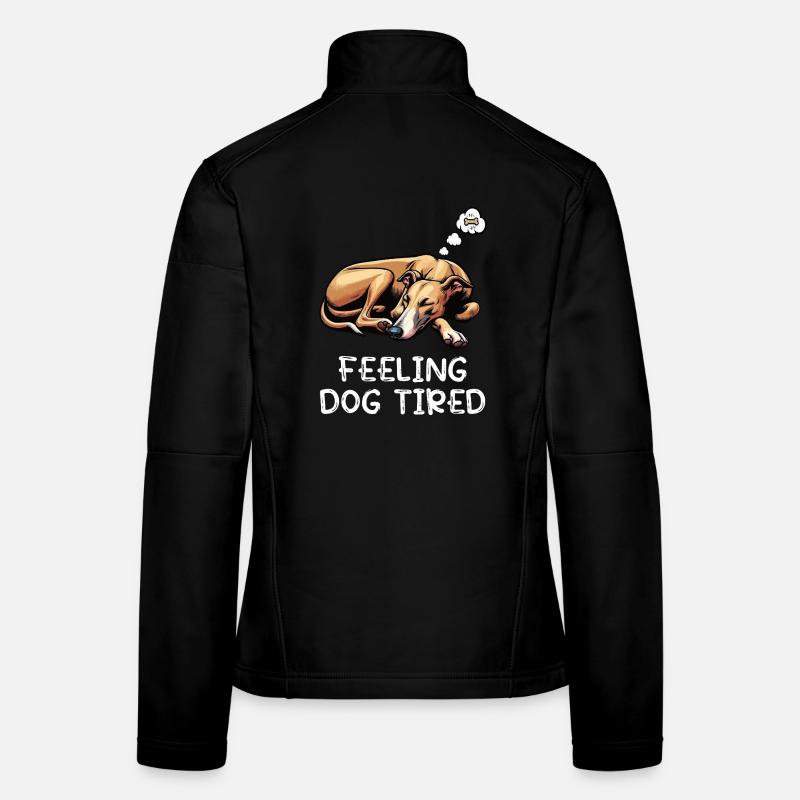 Feeling Dog Tired Whippet Greyhound Whippets Women's Softshell Jacket