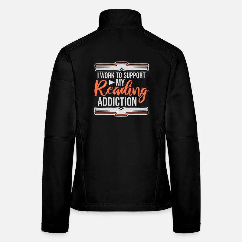 I Work To Support My Reading Addiction Books Logo Women's Softshell Jacket