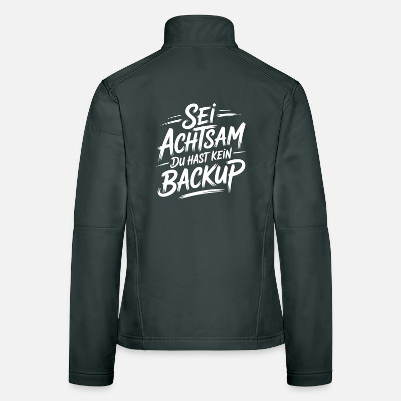 Das Leben is einmalig - Kein Backup Frauen Softshelljacke