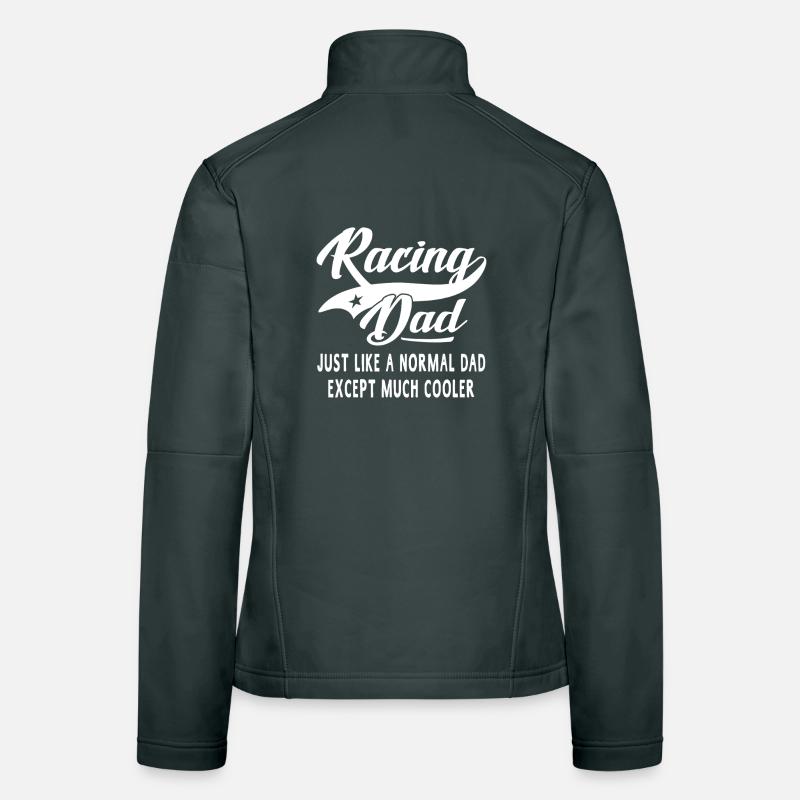 Racing Dad: Much Cooler Tee Women's Softshell Jacket