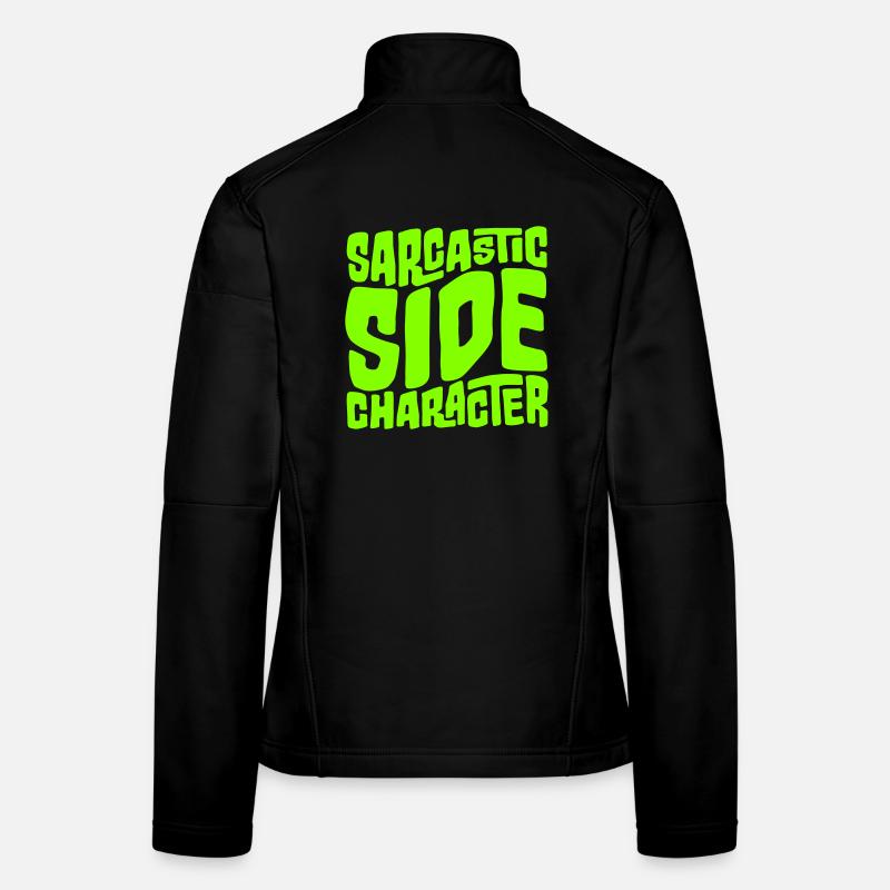 Sarcastic Side Character Lustig Sarkastisch Spruch Frauen Softshelljacke