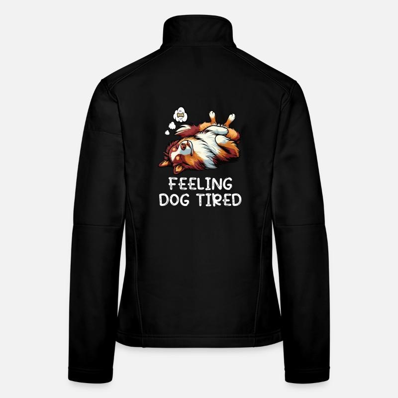 Feeling Dog Tired Australian Shepherd Aussiehalter Frauen Softshelljacke