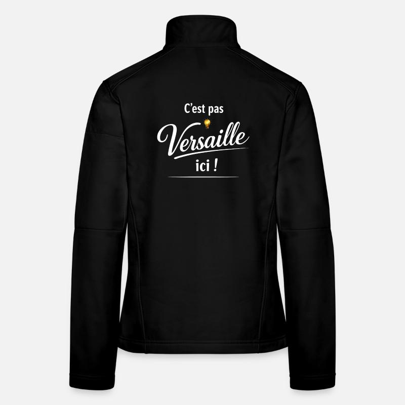 C’est pas Versailles ici – Replique de pub culte Veste en tissu softshell Femme