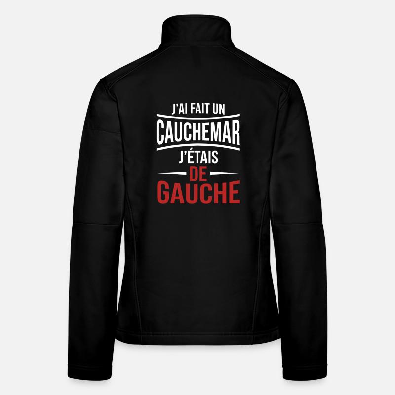 j'ai fais un cauchemar j'étais de gauche Veste en tissu softshell Femme
