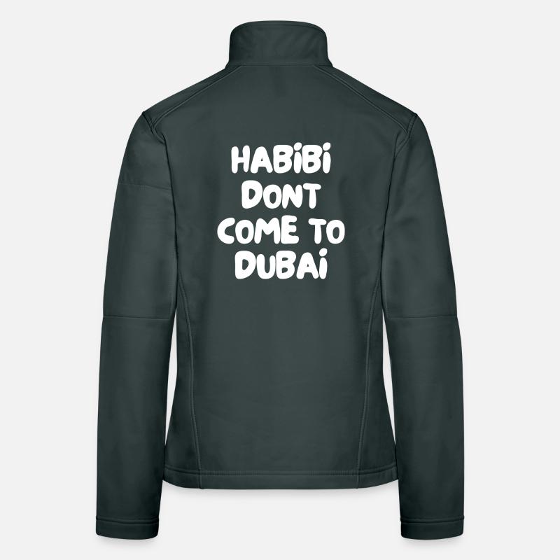 Habibi ne vient pas à Dubaï Veste en tissu softshell Femme