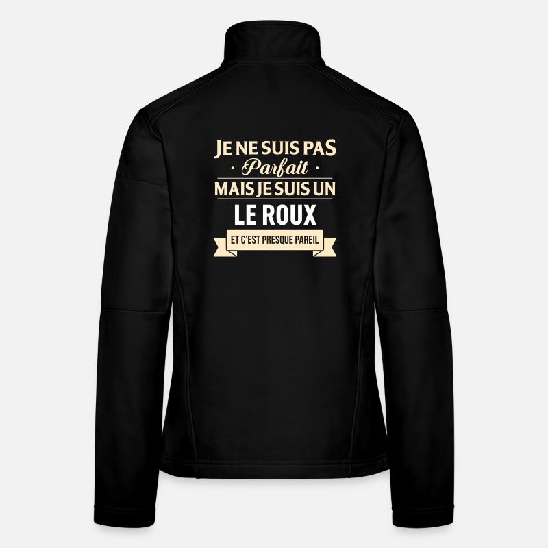 Je Ne Suis Pas Parfait Mais Je Suis Un Le Roux ... Veste en tissu softshell Femme