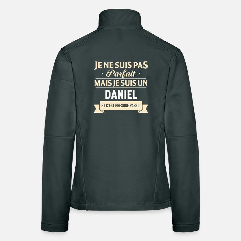 Je Ne Suis Pas Parfait Mais Je Suis Un Daniel E... Veste en tissu softshell Femme