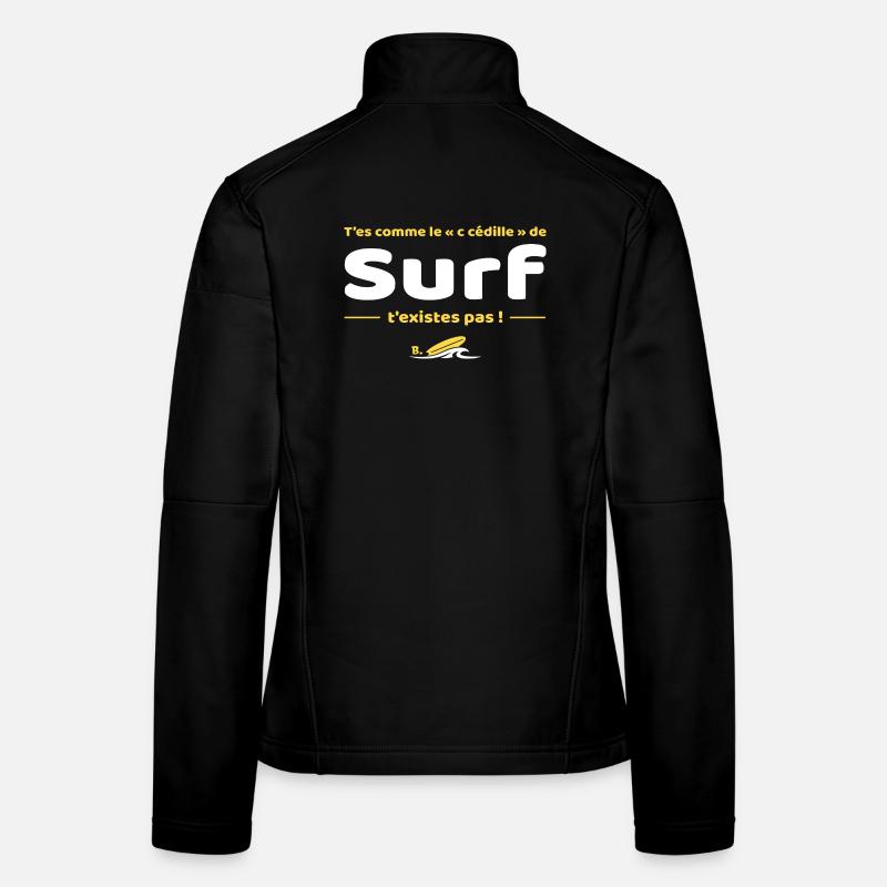 T'es comme de c cedille de surf t'existes pas Veste en tissu softshell Femme
