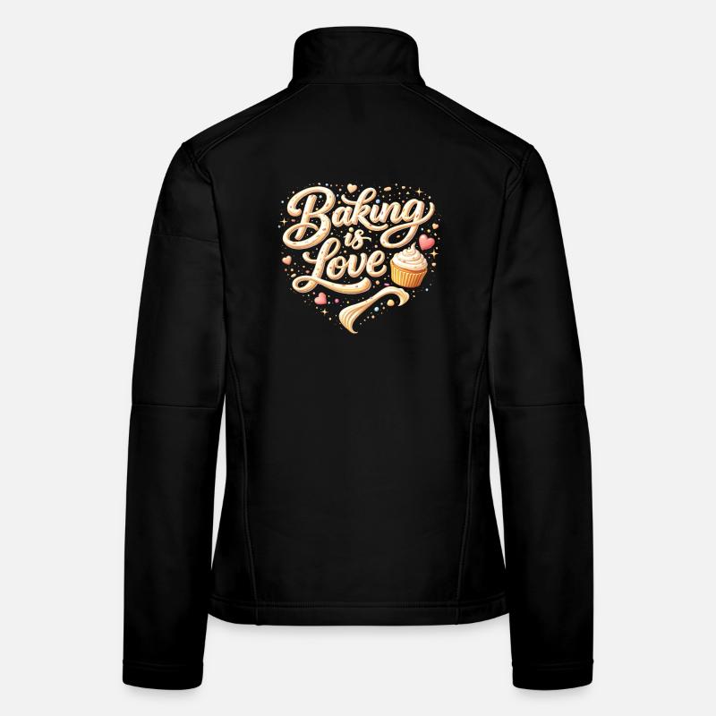 Baking is Love Baking Saying Design Women's Softshell Jacket