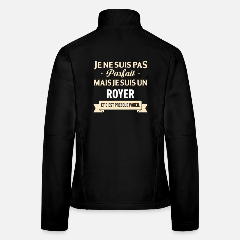 Je Ne Suis Pas Parfait Mais Je Suis Un Royer Et... Veste en tissu softshell Femme