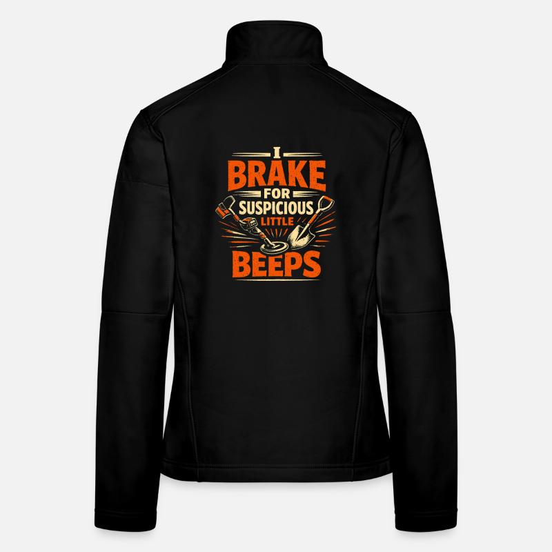 I brake for beeps | Probing Humor Women's Softshell Jacket