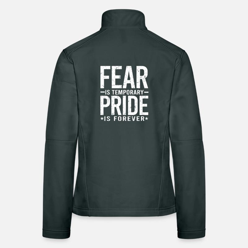 Fear Is Temporary Pride Is Forever Women's Softshell Jacket