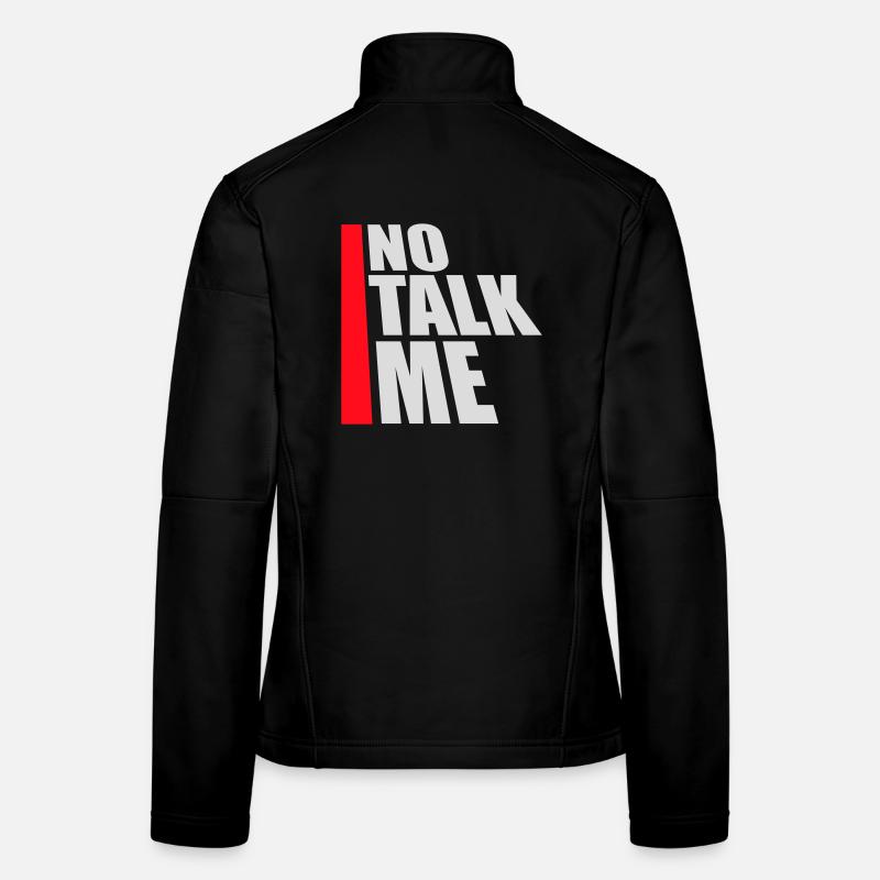 No Talk Me Funny Antisocial Introvert Saying Women's Softshell Jacket