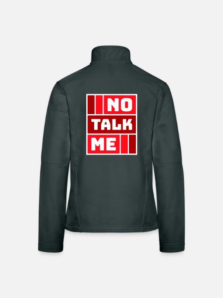 No Talk Me Funny Antisocial Introvert Saying - Women's Softshell Jacket - black - Back