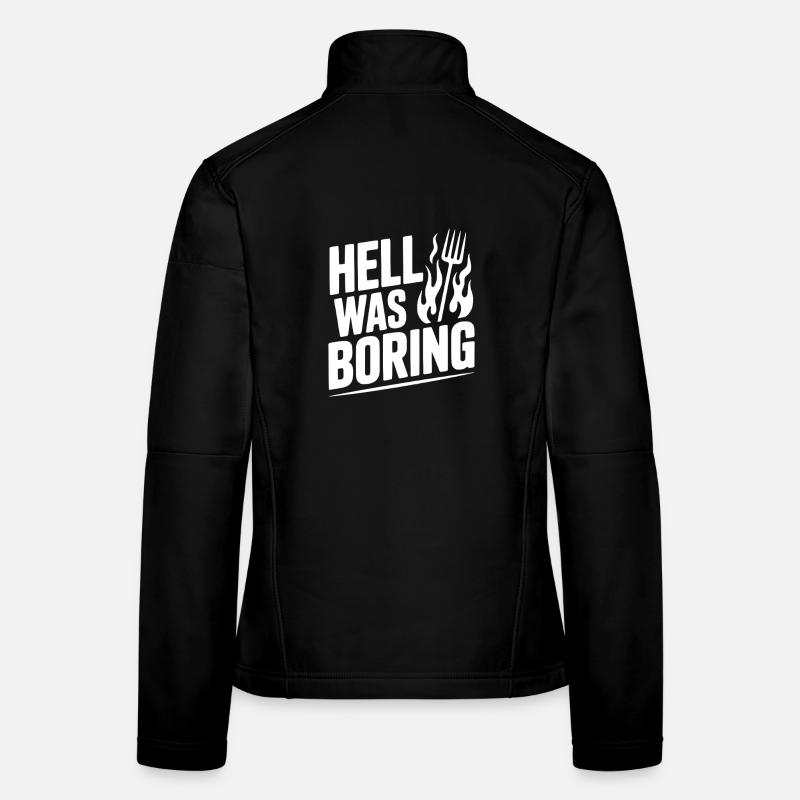 Die Hölle war langweilig Frauen Softshelljacke