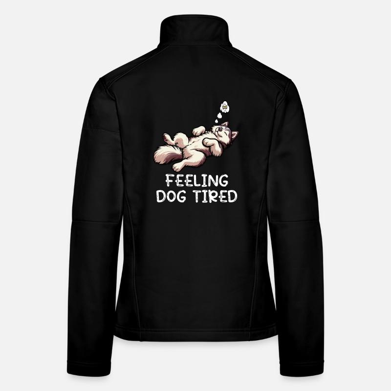 Feeling Dog Tired Husky Huskys Huskybesitzer  Frauen Softshelljacke