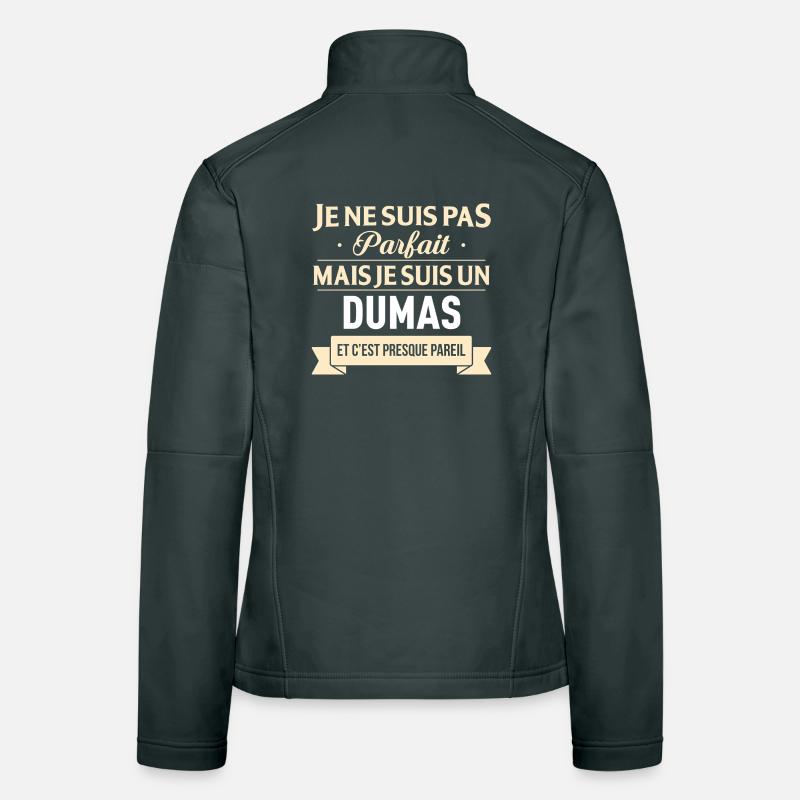 Je Ne Suis Pas Parfait Mais Je Suis Un Dumas Et... Veste en tissu softshell Femme