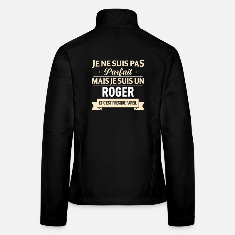 Je Ne Suis Pas Parfait Mais Je Suis Un Roger Et... Veste en tissu softshell Femme