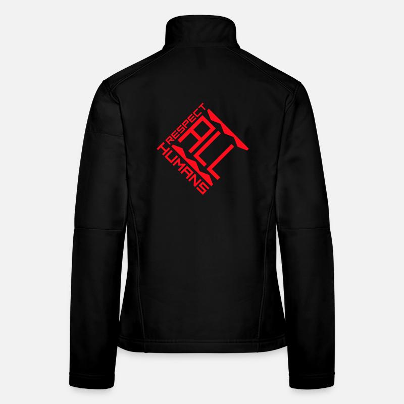 Respect All Humans Statement Humanity Saying Women's Softshell Jacket