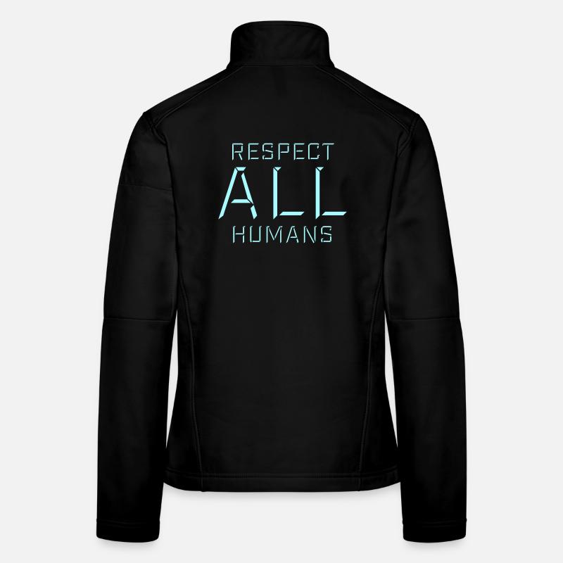 Respect All Humans Statement Menschlichkeit Spruch Frauen Softshelljacke