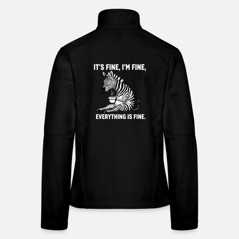 Its Fine Im Fine Kaffee Zebra Humor Frauen Softshelljacke