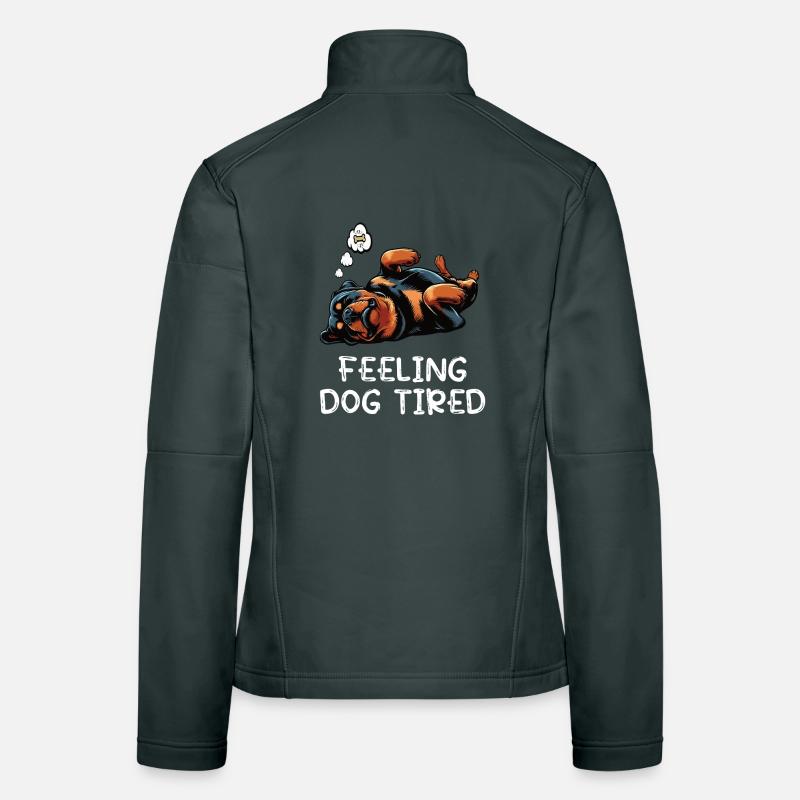 Feeling Dog Tired Rottweiler Rottweiler Owner Women's Softshell Jacket