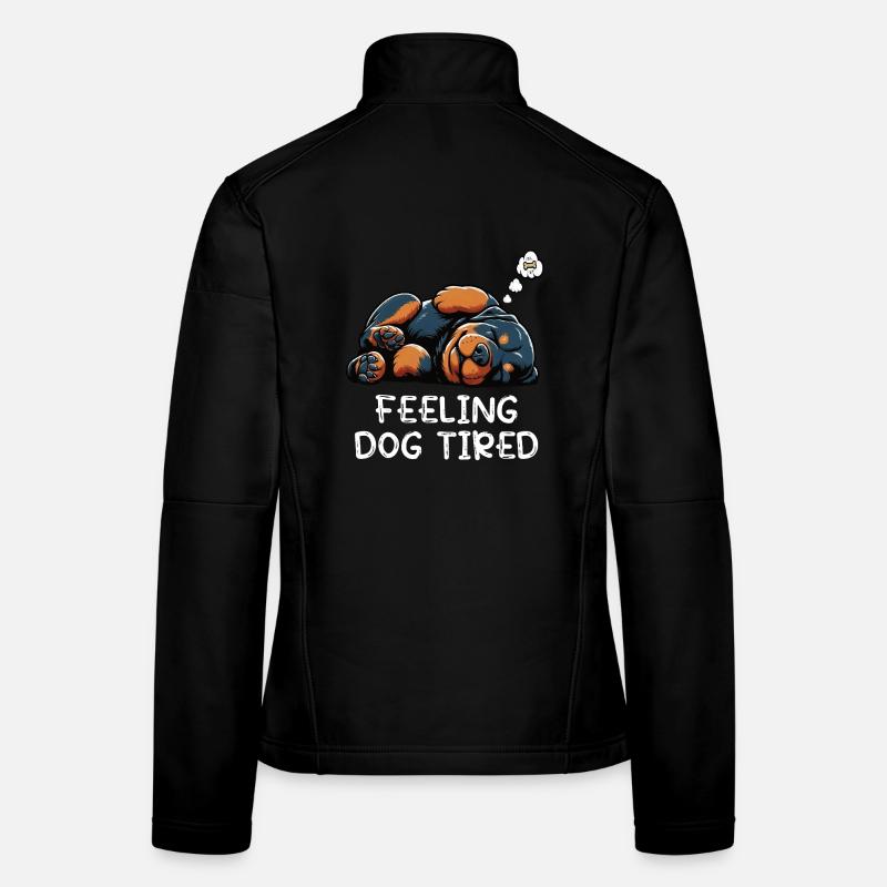 Feeling Dog Tired Rottweiler Rottweilerbesitzer  Frauen Softshelljacke