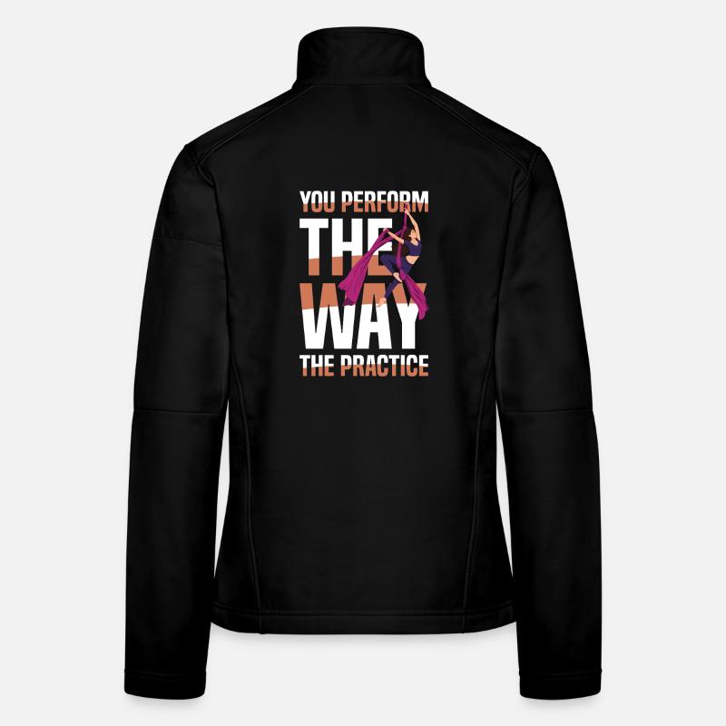 You perform as you practice aerial acrobatics Women's Softshell Jacket