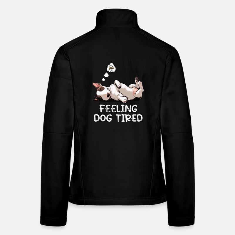 Feeling Dog Tired Miniatur Bullterrier Bully  Frauen Softshelljacke