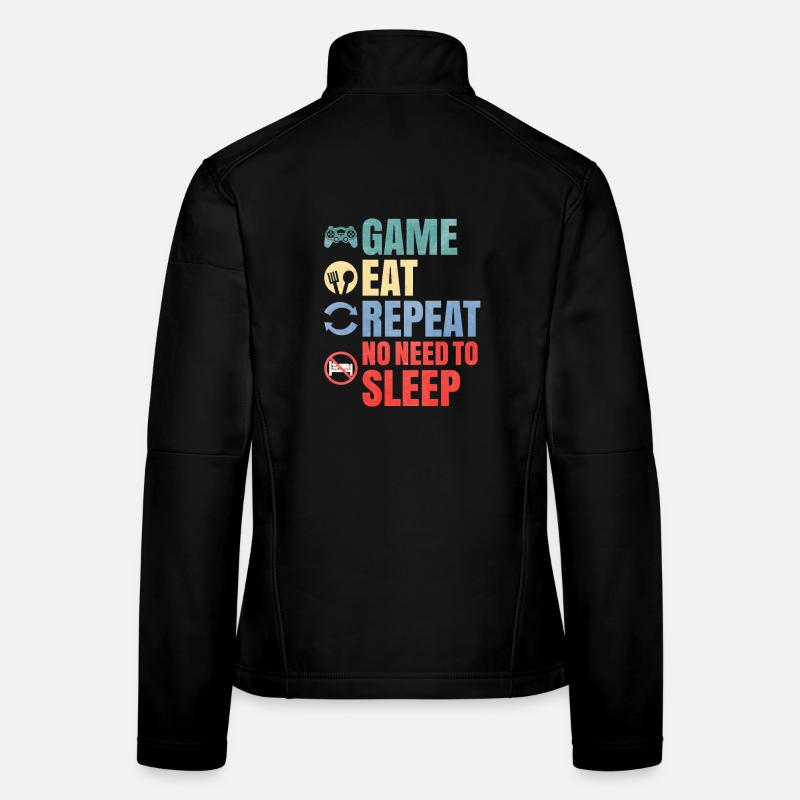 Game Eat Repeat : Pas besoin de dormir Citation de gamer Veste en tissu softshell Femme