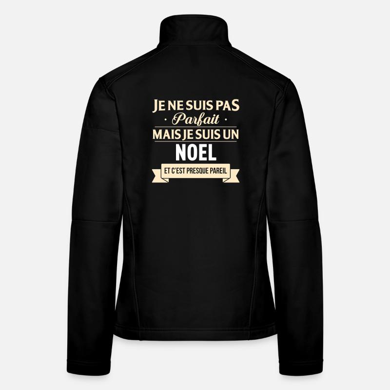 Je Ne Suis Pas Parfait Mais Je Suis Un Noel Et ... Veste en tissu softshell Femme