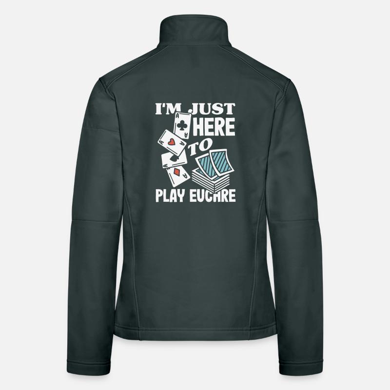 I'm just here to play Euchre Women's Softshell Jacket