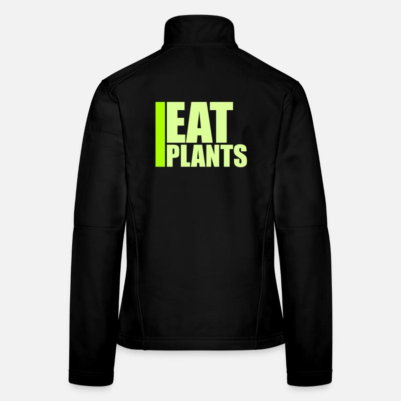 Eat Plants Lustig Vegan Vegetarisch Statement Logo Frauen Softshelljacke