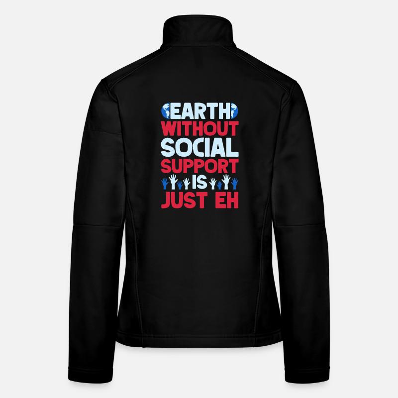 Social Worker Quote Without Is Just Eh Social Work Frauen Softshelljacke