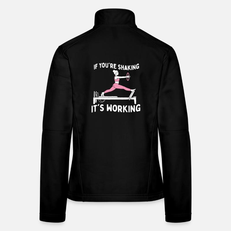 If Youre Shaking Its Working Pilates Humor Women's Softshell Jacket