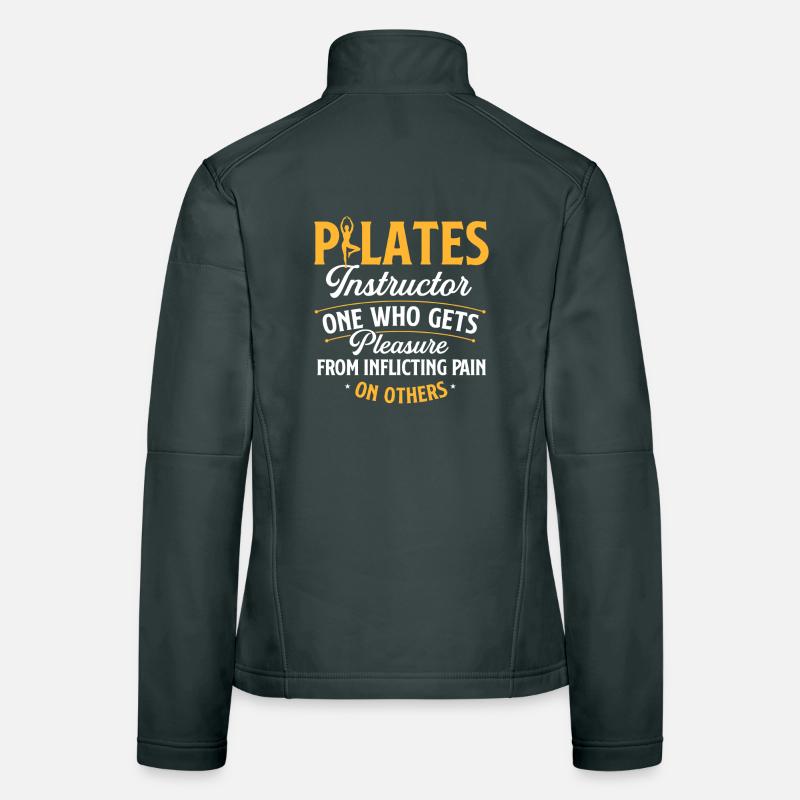 Pilates Instructor Pain Definition Humor Women's Softshell Jacket