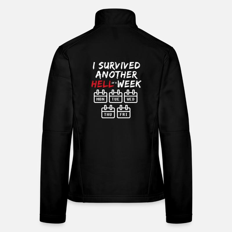 Ich habe eine weitere verdammt schlimme Woche überlebt – Funny Office Frauen Softshelljacke
