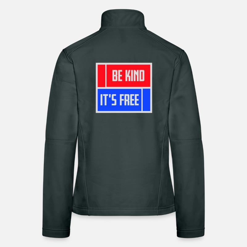 Be Kind It's Free Freundlichkeit Statement Spruch Frauen Softshelljacke
