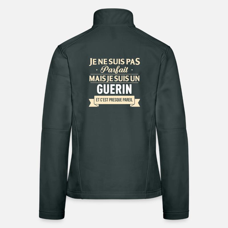 Je Ne Suis Pas Parfait Mais Je Suis Un Guerin E... Veste en tissu softshell Femme