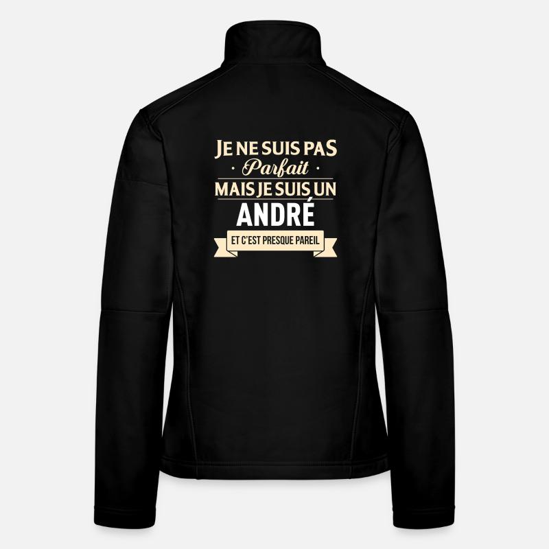 Je Ne Suis Pas Parfait Mais Je Suis Un Andre Et... Veste en tissu softshell Femme