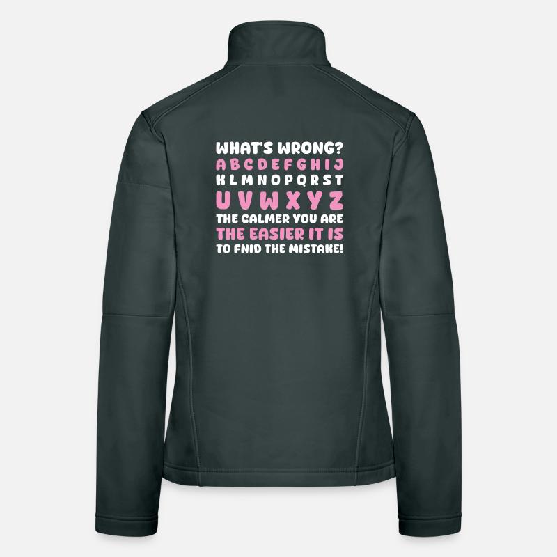 What's Wrong Funny teacher classroom Women's Softshell Jacket