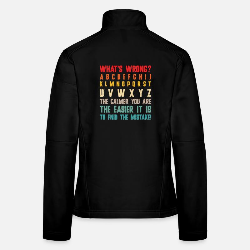 What's Wrong Funny teacher classroom Women's Softshell Jacket