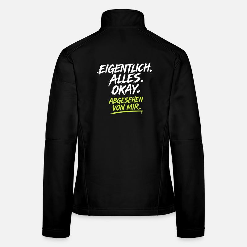 Eigentlich Alles Okay Abgesehen Von Mir Frauen Softshelljacke