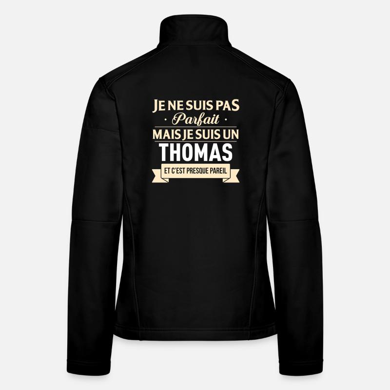 Je Ne Suis Pas Parfait Mais Je Suis Un Thomas E... Veste en tissu softshell Femme