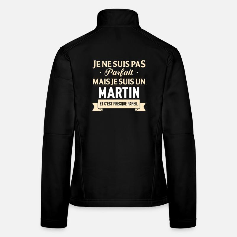 Je Ne Suis Pas Parfait Mais Je Suis Un Martin E... Veste en tissu softshell Femme