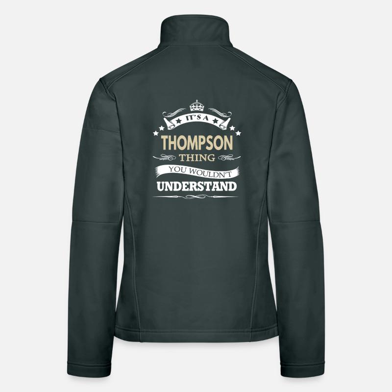 Thompson Name - Its A Thompson Thing You Wouldn't Women's Softshell Jacket