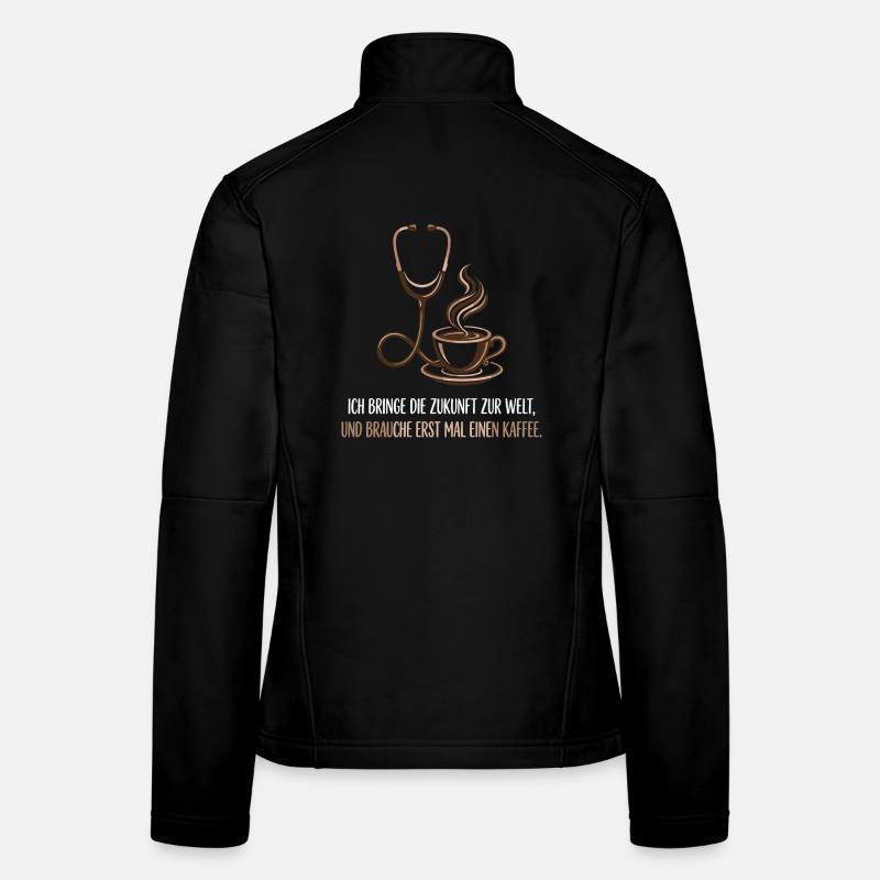 Hebamme, Kaffee, Beruf, Stolz Frauen Softshelljacke