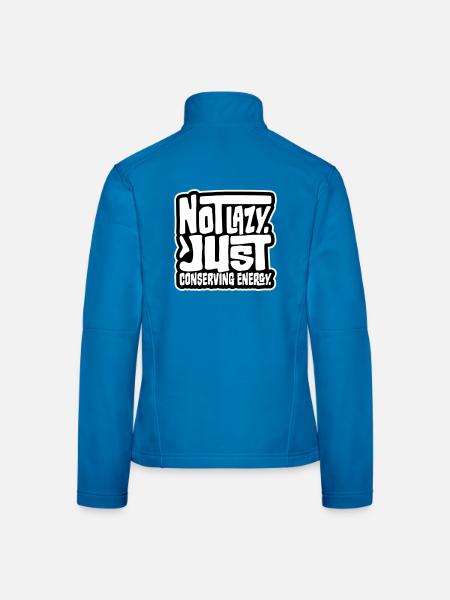 Not Lazy Just Conserving Energy Funny Lazy Saying - Women's Softshell Jacket - black - Back