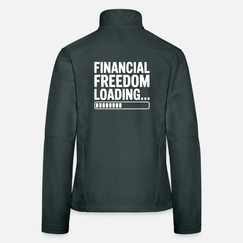 Financial Freedom Loading... Women's Softshell Jacket