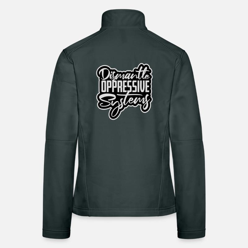 Dismantle Oppressive Systems Aktivismus Statement Frauen Softshelljacke